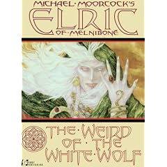 Elric: The Weird of the White Wolf
