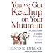 For the Love of Ketchup