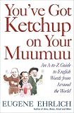 You'Ve Got Ketchup on Your Muumuu