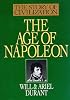The Age of Napoleon (The Story of Civilization, Vol. 11)