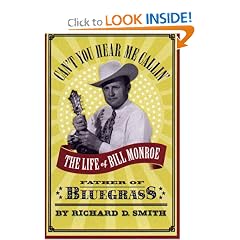 Can't You Hear Me Callin': The Life of Bill Monroe, Father of Bluegrass