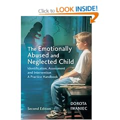 The Emotionally Abused and Neglected Child: Identification, Assessment and Intervention - A Practice Handbook