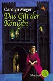Das Gift der K�nigin - Carolyn Meyer