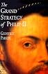 The Grand Strategy of Philip II