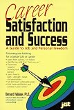 Career Satisfaction and Success: A Guide to Job and Personal Freedom