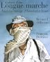 Carnets d'une Longue marche : Nouveau voyage d'Istanbul � Xi'an