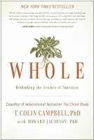 Whole: Rethinking the Science of Nutrition