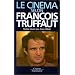 Le cin�ma selon Fran�ois Truffaut