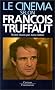 Le cin�ma selon Fran�ois Truffaut