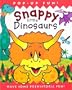 Snappy Little Dinosaurs: Have Some Prehistoric Fun!