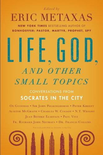 Life, God, and Other Small Topics: Conversations from Socrates in the City