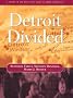 Detroit Divided Detroit Divided