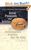 Keine Posaunen vor Jericho. Die arch�ologische Wahrheit �ber die Bibel