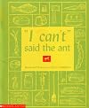 "I Can't," Said the Ant (0590020498, 2003 Printing)