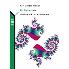 Ein Esel lese nie. Mathematik der Palindrome.