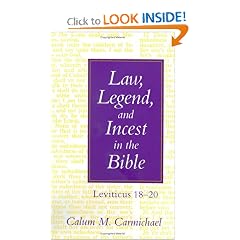 Law, Legend, and Incest in the Bible: Leviticus 18-20