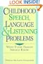 Childhood Speech, Language, and Listening Problems: What Every Parent Should Know