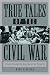 Book True Tales of the Civil War