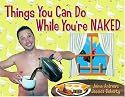Things You Can Do While You're Naked