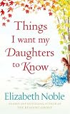Things I Want My Daughters to Know: A Novel
