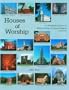 Houses of Worship: An Identification Guide to the History and Style of American Religious Architecture