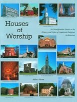 Houses of Worship: An Identification Guide to the History and Style of American Religious Architecture
