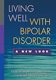 Living Well with Bipolar Disorder: A New Look