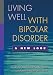 Living Well with Bipolar Disorder: A New Look