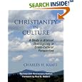 Christianity In Culture: A Study In Dynamic Biblical Theologizing In Cross-cultural Perspective by  Charles H. Kraft and Marguerite G. Kraft