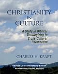Christianity In Culture: A Study In Dynamic Biblical Theologizing In Cross-cultural Perspective