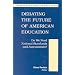 Debating the Future of American Education: Do We Need National Standards and Assessments? (Brookings Dialogues on Public Policy)