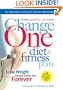Change One Diet and Fitness: Updated and Expanded