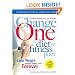 Change One Diet and Fitness: Updated and Expanded