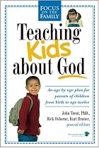 Teaching Kids about God: An age by age plan for parents of children from... (Focus on the Family)
