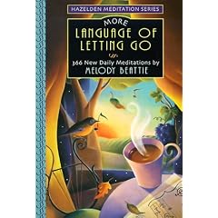 More Language of Letting Go: 366 New Meditaions (Hazelden Meditations)