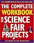 The Complete Workbook for Science Fair Projects