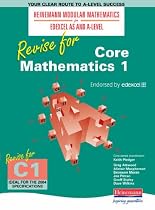 Heinemann Modular Maths Edexcel Revise for Core Maths 1 (Heinemann Modular Mathematics for Edexcel AS and A Level)
