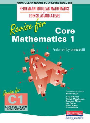 Heinemann Modular Maths Edexcel Revise for Core Maths 1 (Heinemann Modular Mathematics for Edexcel AS and A Level)