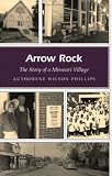 Arrow Rock: The Story of a Missouri Village (MISSOURI HERITAGE READERS)