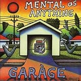 Mental as Anything - Garage