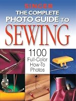 The Complete Photo Guide to Sewing (Singer)
