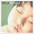 MILK BOSSA