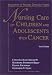Nursing Care of Children & Adolescents With Cancer (3rd Edition)