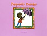 Pequeno Zambo (Little Zambo) (Urdaneta, Josefina. Cuento Que Te Cuento.) (Spanish Edition)