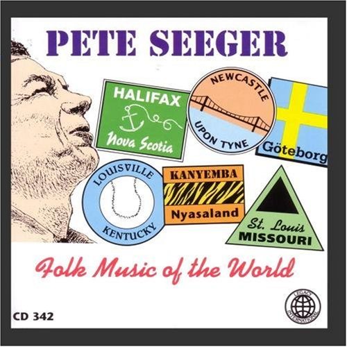 Pete Seeger - Folk Music Of The World - Zortam Music