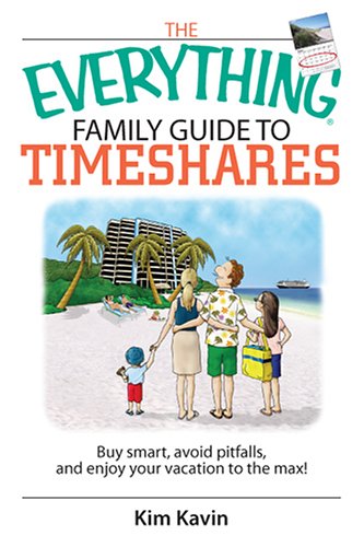 Le Guide de la famille Tout Pour Multipropriété: Buy Smart, éviter les pièges, et profitez de vos vacances au max! (Tout: Voyage et d'Histoire)