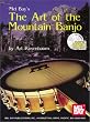 Mel Bay's The Art of the Mountain Banjo