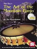 Mel Bay's The Art of the Mountain Banjo