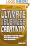The Ultimate Book of Business Creativity: 50 Great Thinking Tools for Transforming your Business