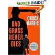 Bad Grass Never Dies: The Sequel to Confessions of a Dangerous Mind